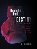 Destiny: How I Beat the Tough Streets of Chicago Illinois 60647-60651