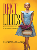 Bent Lilies: Two Sisters, Two Wishes. Who Gets Theirs Granted?