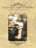 Weep Not for Flowers When Forests Burn