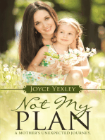 Not My Plan: A Mother’S Unexpected Journey.