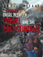 The Origins of the Crisis Between Israel and the Palestinians: Its Causes and How to Address Them