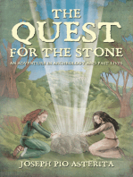 The Quest for the Stone: An Adventure in Archeology and Past Lives