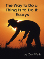 The Way to Do a Thing Is to Do It: Essays
