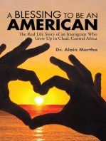 A Blessing to Be an American: The Real Life Story of an Immigrant Who Grew up in Chad, Central Africa