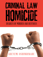 Criminal Law Homicide: Degrees of Murder and Defenses