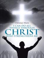 I Can Do All Things Through Christ Who Strengthens Me: I Can Do All Things Through Christ