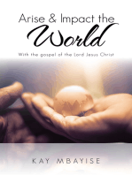 Arise & Impact the World: With the Gospel of the Lord Jesus Christ