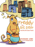 Freddy the Ant Eater: And His Ant Eater Pants