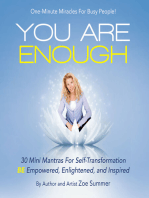 You Are Enough: Thirty Mini Mantras for Self-Transformation Be Empowered, Enlightened, and Inspired