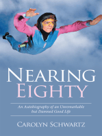 Nearing Eighty: An Autobiography of an Unremarkable but Damned Good Life