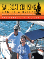 Sailboat Cruising Can Be a Breeze: Volumes Ii, Iii, & Iv of the Adventurous Four-Summer Trip