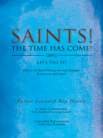 Saints! the Time Has Come! Let's Tell It!: Focus on Jesus! Focus on the Gospel! Focus on the Lost!