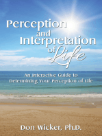 Perception and Interpretation of Life: An Interactive Guide to Determining Your Perception of Life