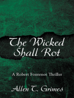 The Wicked Shall Rot: A Robert Fontenot Thriller