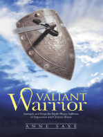 Valiant Warrior: Strength and Hope for Battle-Weary Sufferers of Depression and Chronic Illness