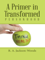 A Primer in Transformed Personhood