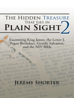 The Hidden Treasure That Lies in Plain Sight 2: Examining King James, the Letter J, Pagan Birthdays, Gentile Salvation, and the Niv Bible