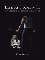 Life as I Knew It: Overcoming an Abusive Childhood