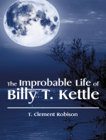 The Improbable Life of Billy T. Kettle