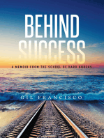 Behind Success: A Memoir from the School of Hard Knocks