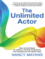 The Unlimited Actor: Easy, New Techniques for Auditions, Character Development, and Unlocking Your Full Creative Range