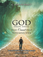God Helps Those Who Cannot Help Themselves: True Life Stories of God’S Amazing Miracles