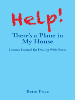 Help! There’S a Plane in My House: Lessons Learned for Dealing with Stress