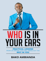 Who Is in Your Ears: Practical Lessons from Les Brown That Will Bring out the Best in You