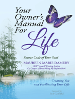 Your Owner's Manual for Life: Source Code of Your Soul Creating You and Facilitating Your Life