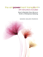 The Empowerment Transplant: How to Reclaim Your Life as a Victim of Workplace Bullying
