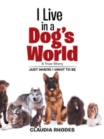 I Live in a Dog’S World: A True Story