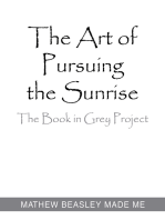The Art of Pursuing the Sunrise: The Book in Grey Project