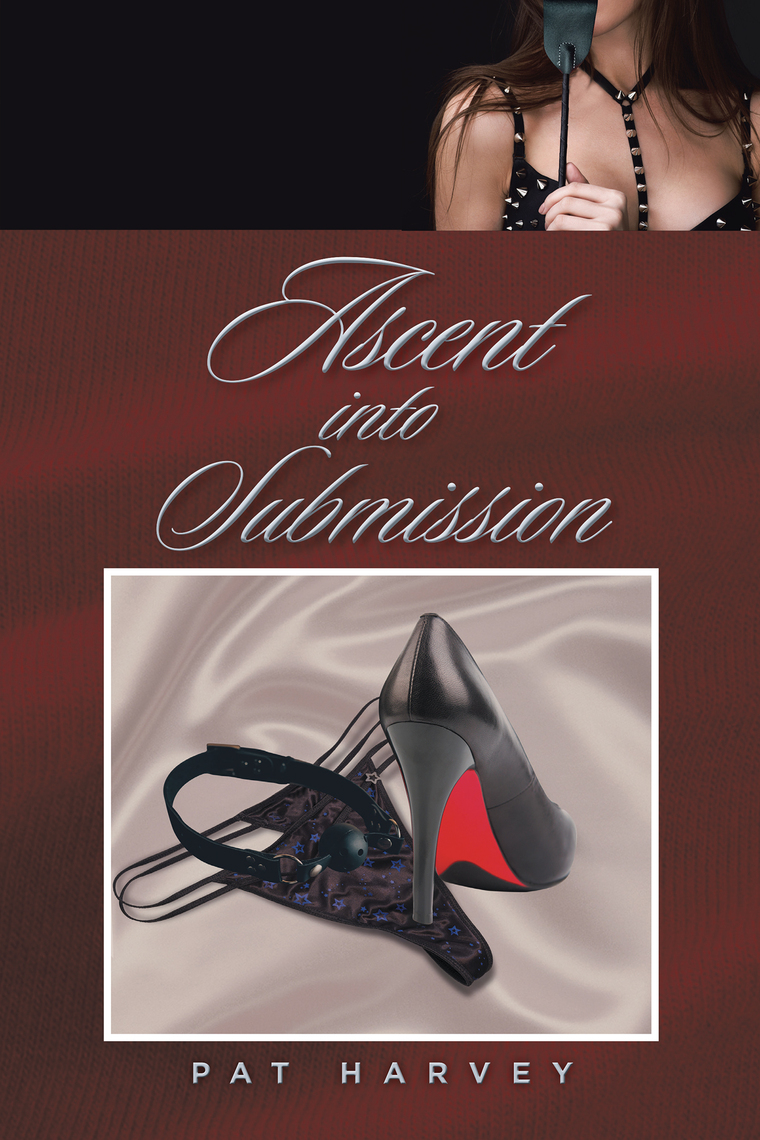 Ascent into Submission by Pat Harvey Creampie 760x1140 Porn Photo Hd Ascent into Submission by Pat Harvey