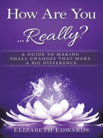 How Are You … Really?: A Guide to Making Small Changes That Make a Big Difference