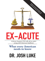 Ex-Acute: A Former Hospital Ceo Tells All on What’S Wrong with American Healthcare