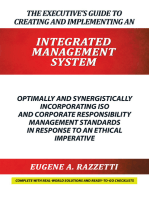 The Executive’S Guide to Creating and Implementing an Integrated Management System: Optimally and Synergistically Incorporating Iso and Corporate Responsibility Management Standards in Response to an Ethical Imperative