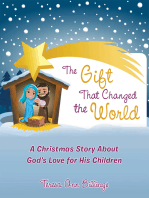The Gift That Changed the World: A Christmas Story About God’S Love for His Children