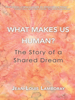 What Makes Us Human?: The Story of a Shared Dream