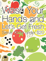 Wash Your Hands and Let's Get Fresh: Serve 10 for Under $20