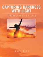 Capturing Darkness with Light: Guidelines for Life