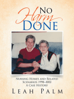 No Harm Done: Nursing Homes and Related Scenarios 1998–2002 a Case History