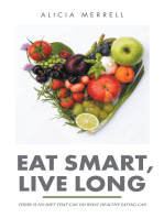 Eat Smart, Live Long: There Is No Diet That Can Do What Healthy Eating Can