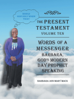 The Present Testament-Volume Ten - Words of a Messanger: Barbara, God’S Modern Day Prophet Speaking