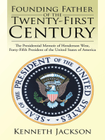 Founding Father of the Twenty-First Century: The Presidential Memoir of Henderson West, Forty-Fifth President of the United States of America