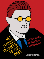 All Future Plunges to the Past: James Joyce in Russian Literature