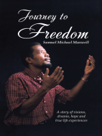 Journey to Freedom: A Story of Visions, Dreams, Hope and True Life Experiences