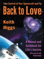 Take Control of Your Spacecraft and Fly Back to Love: A Manual and Guidebook for Life’S Journey