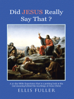 Did Jesus Really Say That ?: A 31-Day Bible Experience That Is a Probing Look at the Real Meaning Behind the Teachings of Jesus Christ