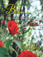 But…..Did You See the Roses?