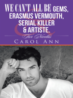 We Can’T All Be Gems, Erasmus Vermouth,Serial Killer & Artiste.
